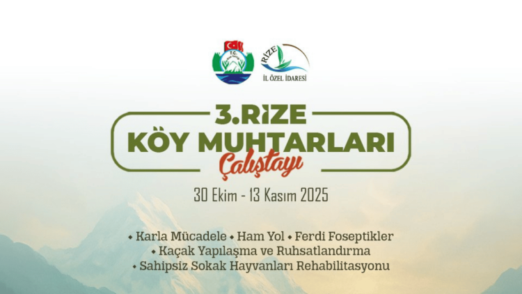 Rize’de 3. Köy Muhtarları Çalıştayı başlıyor